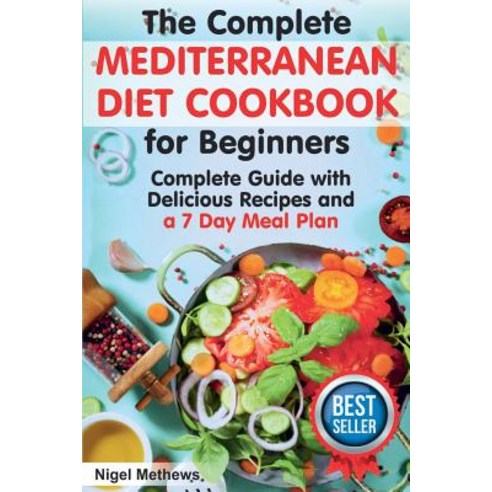 (영문도서) The Complete Mediterranean Diet Cookbook for Beginners: A Complete Mediterranean Diet Guide w... Paperback, Createspace Independent Pub..., English, 9781724808295