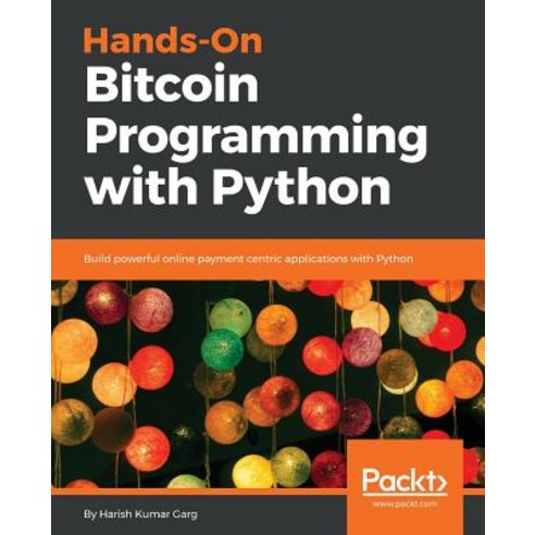 Hands-On Bitcoin Programming with Python, Packt Publishing