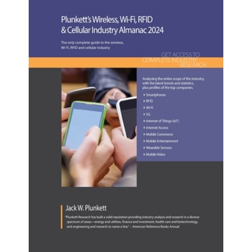 (영문도서) Plunkett''s Wireless Wi-Fi RFID & Cellular Industry Almanac 2024: Wireless Wi-Fi RFID & Ce... Paperback, Plunkett Research, English, 9781647880071