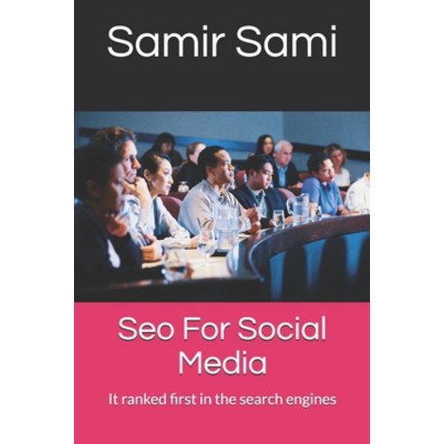 Seo For Social Media: It ranked first in the search engines Paperback, Independently Published