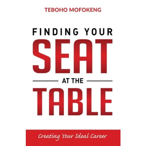 Finding your seat at the table: Creating the ideal career Paperback, Bowfica Pty Ltd