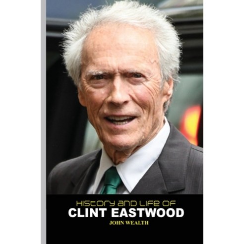 (영문도서) History and Life of Clint Eastwood Paperback, Independently Published, English, 9798386436940