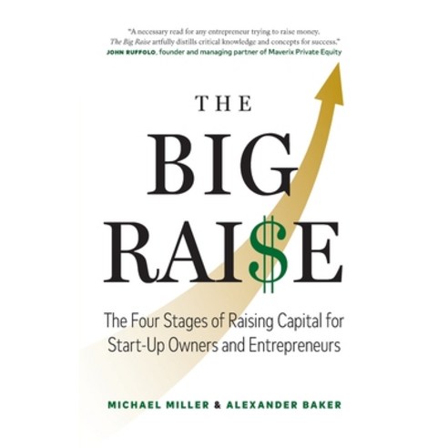 (영문도서) The Big Raise: The Four Stages of Raising Capital for Start-Up Owners and Entrepreneurs Paperback, Page Two Press, English, 9781774583241