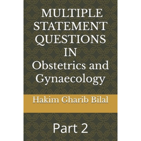 (영문도서) MULTIPLE STATEMENT QUESTIONS IN Obstetrics and Gynaecology: Part 2 Paperback, Independently Published, English, 9798873576326