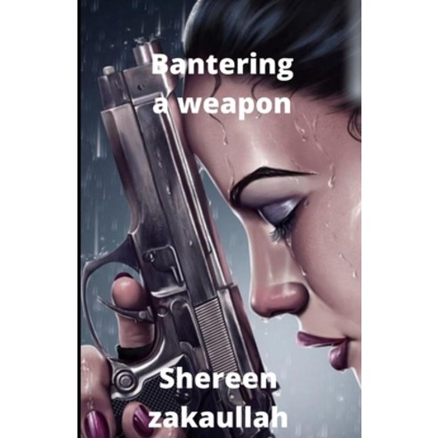 (영문도서) Bantering a weapon Paperback, Independently Published, English, 9798790005800