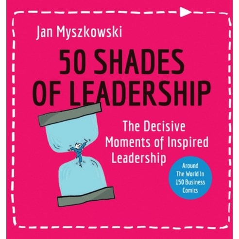 (영문도서) 50 Shades of Leadership: The decisive moments of inspired leadership Hardcover, Amazon Publishing Pros, English, 9781915662637
