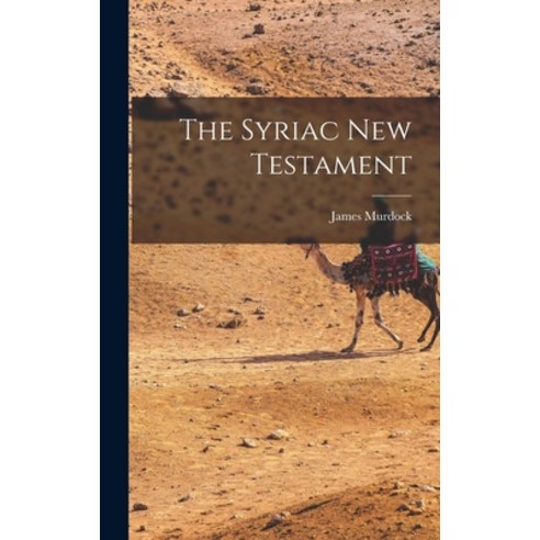 (영문도서) The Syriac New Testament Hardcover, Legare Street Press, English, 9781015426825
