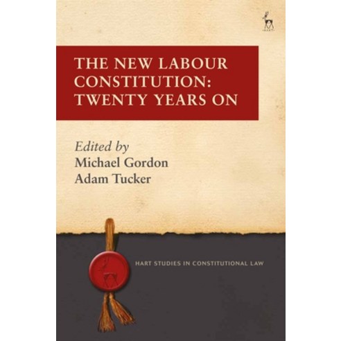 The New Labour Constitution: Twenty Years on Hardcover, Hart Publishing