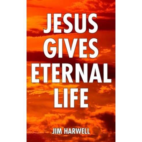 Jesus Gives Eternal Life Paperback, Independently Published, English, 9798719039770
