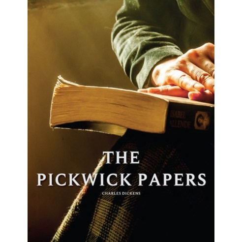 The Pickwick Papers by Charles Dickens: With original illustrations Paperback, Independently Published, English, 9798723008229