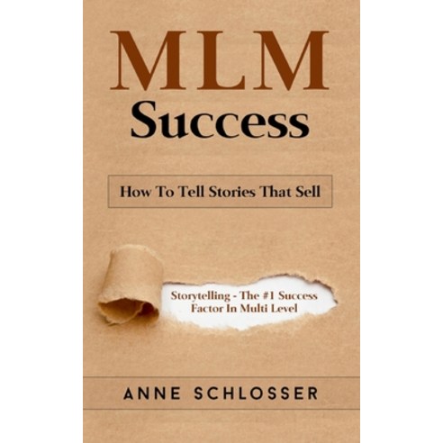 MLM Success: How To Tell Stories That Sell: Story Telling - The #1 Success Factor In Multi Level Mar... Paperback, Books on Demand, English, 9783753445199