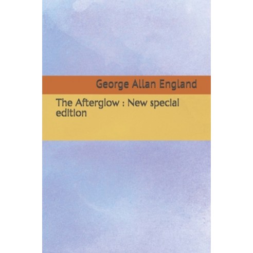 The Afterglow: New special edition Paperback, Independently Published