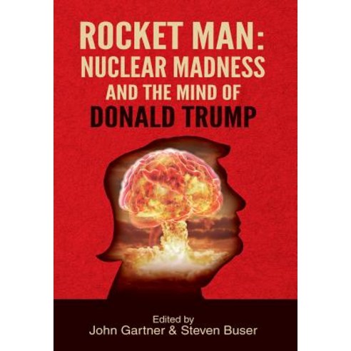 (영문도서) Rocket Man: Nuclear Madness and the Mind of Donald Trump Hardcover, Chiron Publications, English, 9781630515898