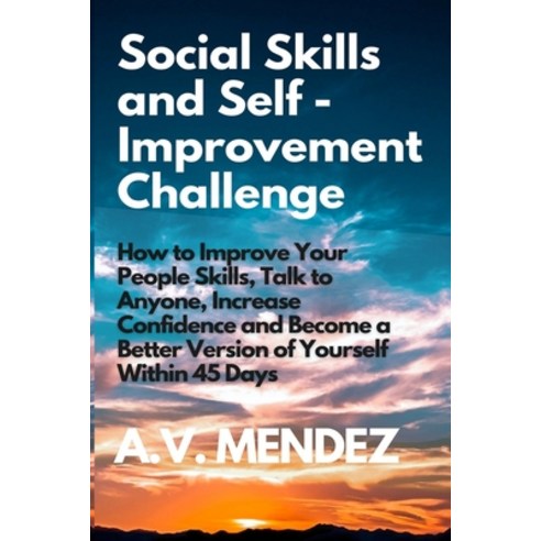 Social Skills & Self-Improvement Challenge: How to Improve Your People Skills Talk to Anyone Incre... Paperback, Walt Grace Media