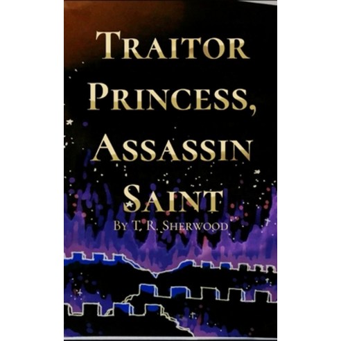 (영문도서) Traitor Princess Assassin Saint Paperback, Independently Published, English, 9798530086922