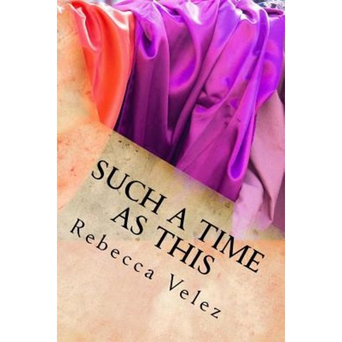 Such a Time as This Paperback, Rebecca Velez Books, English, 9781732292109