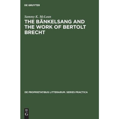 (영문도서) The Bänkelsang and the work of Bertolt Brecht Hardcover, Walter de Gruyter, English, 9783110991239
