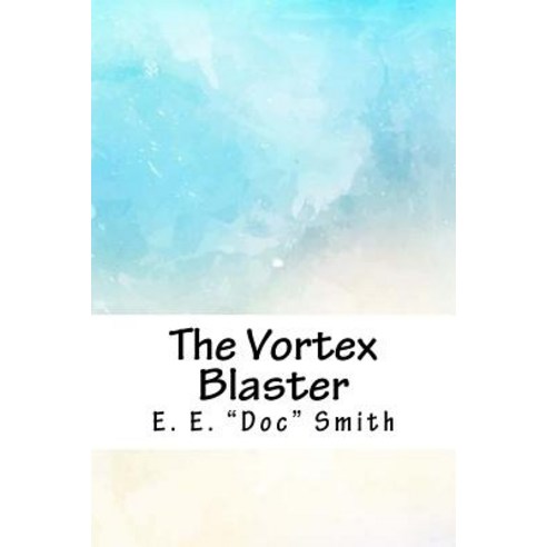 (영문도서) The Vortex Blaster Paperback, Createspace Independent Pub..., English, 9781718893528