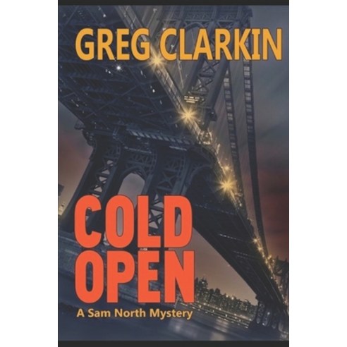 Cold Open A Sam North Mystery Paperback, Greg Clarkin, English, 9780999395240
