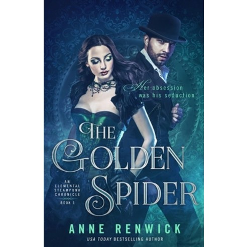(영문도서) The Golden Spider: A Historical Fantasy Romance Paperback, Anne Renwick, English, 9780997747508