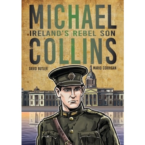 (영문도서) Michael Collins: Ireland''s Rebel Son Paperback, O''Brien Press, English, 9781788493192