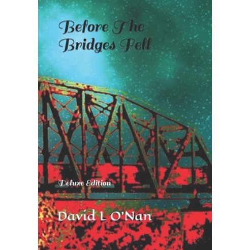 (영문도서) Before The Bridges Fell: Deluxe Edition Paperback, Independently Published, English, 9798355195496