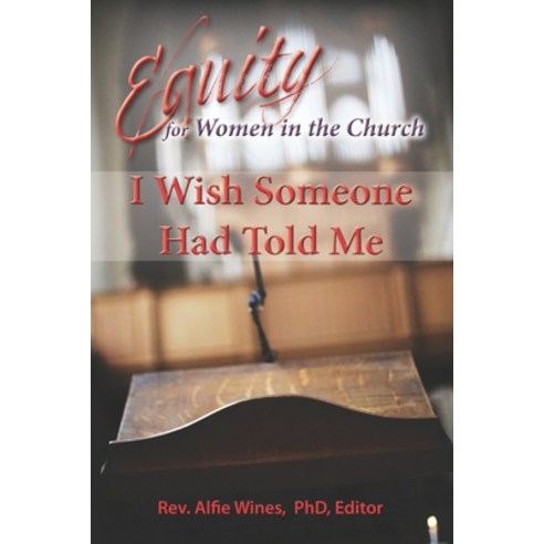 I Wish Someone Had Told Me: Equity for Women in the Church Paperback, Independently Published, English, 9798581086025