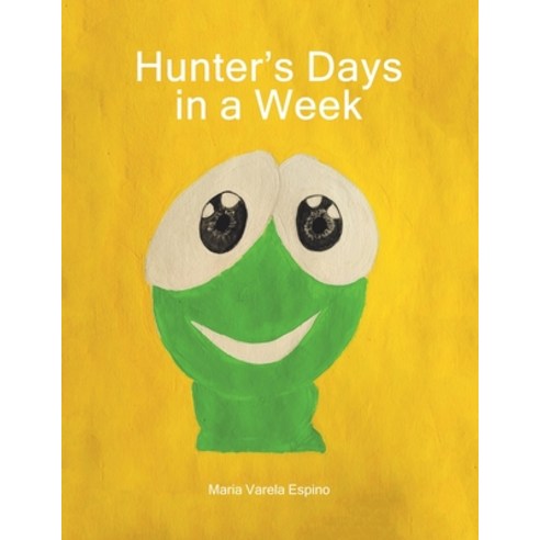 Hunter''s Days in a Week Paperback, iUniverse, English, 9781663222589