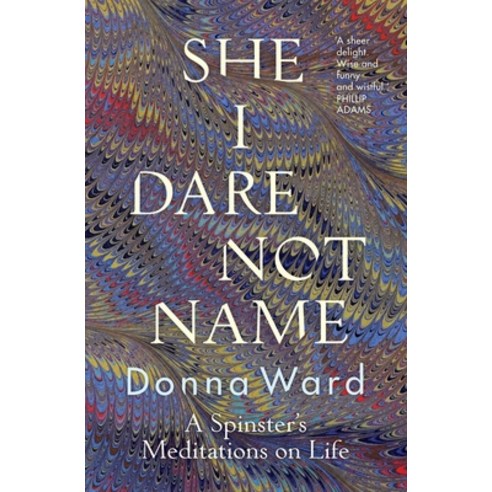 She I Dare Not Name: A Spinster''s Meditations on Life Paperback, Allen & Unwin, English, 9781760876296