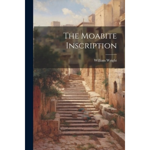 (영문도서) The Moabite Inscription Paperback, Legare Street Press, English, 9781022333642