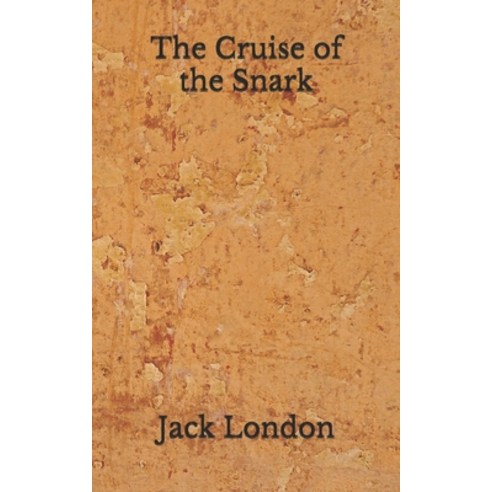 The Cruise of the Snark: (Aberdeen Classics Collection) Paperback, Independently Published