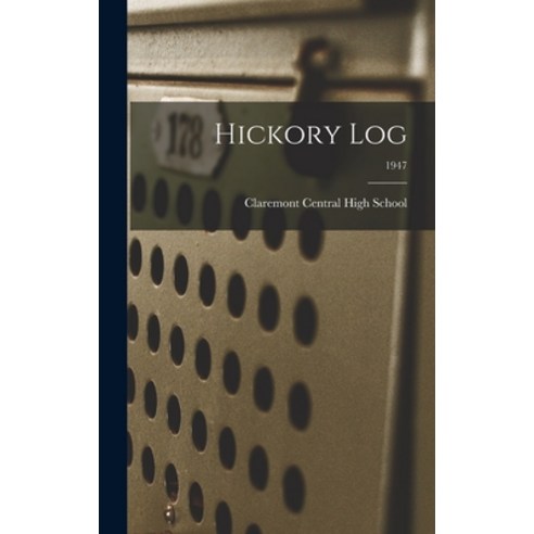 (영문도서) Hickory Log; 1947 Hardcover, Hassell Street Press, English, 9781013633560