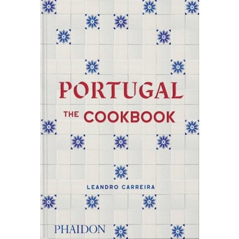 (영문도서) Portugal: The Cookbook Hardcover, Phaidon Press, English, 9781838664732