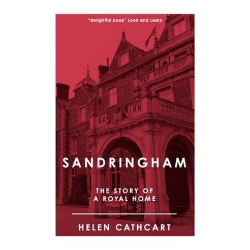 (영문도서) Sandringham: The Story of a Royal Home Paperback, Sapere Books, English, 9781800554016