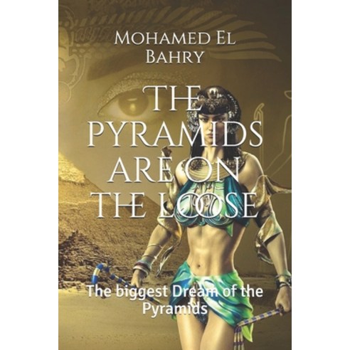 (영문도서) The pyramids are on the loose: The biggest Dream of the Pyramids Paperback, Independently Published, English, 9781711969343