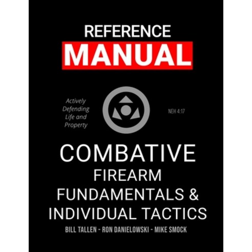 (영문도서) Combative Firearm Fundamentals And Individual Tactics - Comprehensive Manual: Actively Defend... Paperback, Lulu.com, English, 9781387809493