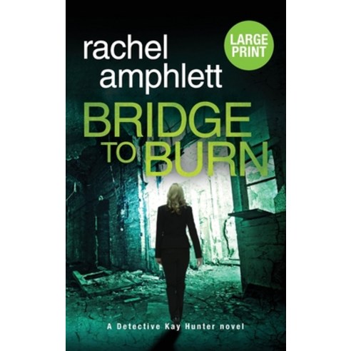 Bridge to Burn: A Detective Kay Hunter murder mystery Hardcover, Saxon Publishing