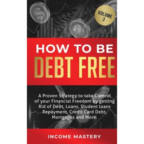 (영문도서) How to be Debt Free: A proven strategy to take control of your financial freedom by getting r... Paperback, Kazravan Enterprises LLC, English, 9781647772482