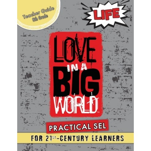 (영문도서) Love In A Big World: Teacher Guide 8th Grade - Life Series Paperback, Bluewonder Creative, LLC, English, 9781737650638