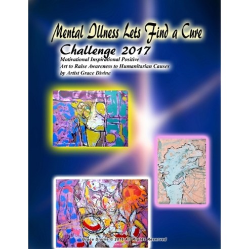 (영문도서) Mental Illness Lets Find a Cure Challenge 2017 Motivational Inspirational Positive Art to Rai... Paperback, Createspace Independent Pub..., English, 9781544189444