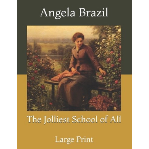 The Jolliest School of All: Large Print Paperback, Independently Published, English, 9798736387663