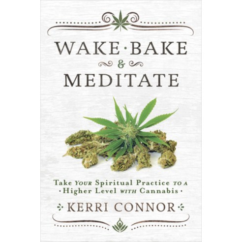 Wake Bake & Meditate: Take Your Spiritual Practice to a Higher Level with Cannabis Paperback, Llewellyn Publications
