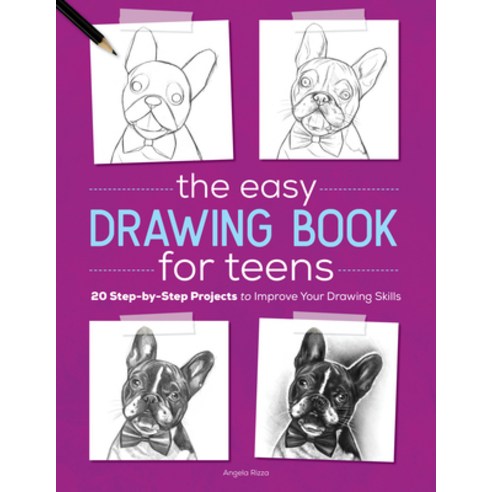 The Easy Drawing Book for Teens: 20 Step-By-Step Projects to Improve Your Drawing Skills Paperback, Rockridge Press, English, 9781646111336