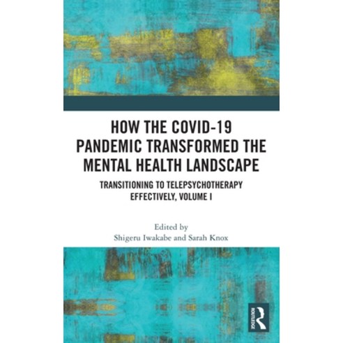 (영문도서) How the COVID-19 Pandemic Transformed the Mental Health Landscape: Transitioning to Telepsych... Hardcover, Routledge, English, 9781032399638