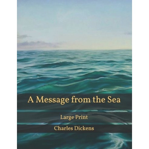 A Message from the Sea: Large Print Paperback, Independently Published, English, 9798587053328