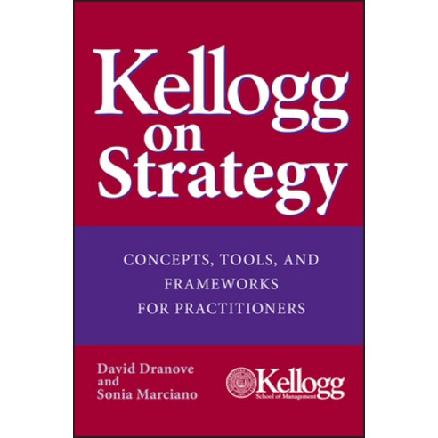 (영문도서) Kellogg on Strategy: Concepts Tools and Frameworks for Practitioners Hardcover, Wiley, English, 9780471478553