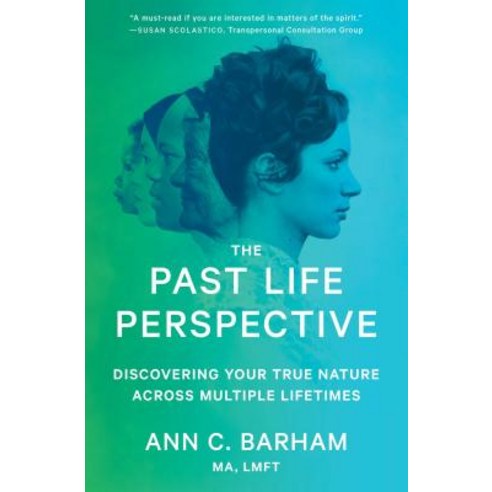 (영문도서) The Past Life Perspective: Discovering Your True Nature Across Multiple Lifetimes Paperback, Atria Books, English, 9781982107697