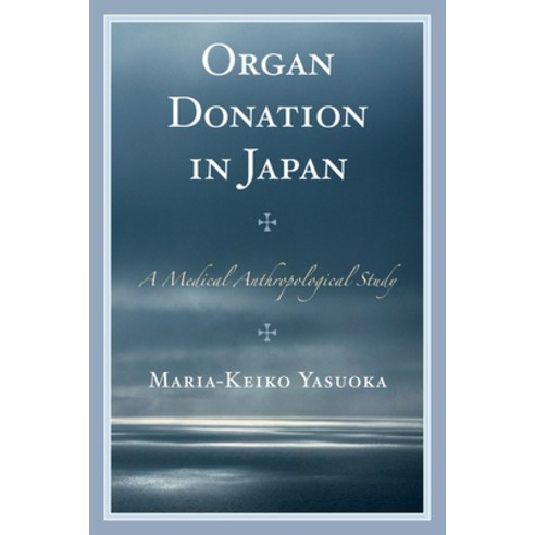(영문도서) Organ Donation in Japan: A Medical Anthropological Study Paperback, Lexington Books, English, 9781498515689