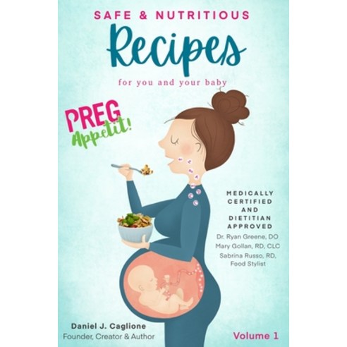 (영문도서) Preg Appetit! Safe & Nutritious Recipes: for you and your baby Paperback, Independently Published, English, 9798485124649