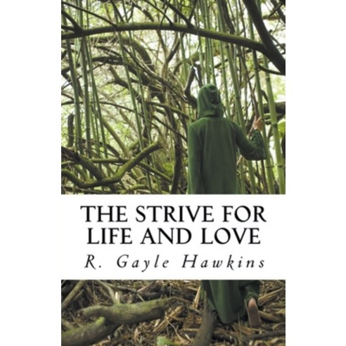 The Strive for Life and Love Paperback, R. Gayle Hawkins, English, 9781393593621